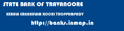 STATE BANK OF TRAVANCORE  KERALA ERNAKULAM KOCHI THOPPUMPADY  banks information 